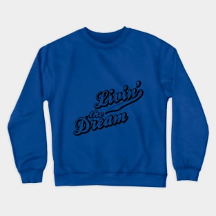 Livin' the Dream Retro Black Print Crewneck Sweatshirt